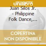 Juan Silos Jr. - Philippine Folk Dance, Vol.7 cd musicale di Juan Silos Jr.