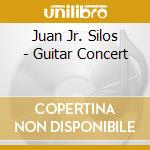 Juan Jr. Silos - Guitar Concert cd