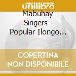 Mabuhay Singers - Popular Ilongo Songs cd