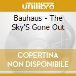 Bauhaus - The Sky'S Gone Out cd