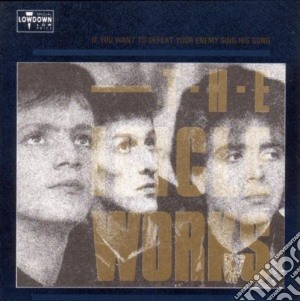 Icicle Works (The) - If You Want To Defeat Your Enemy Sing His Songs cd musicale di Icicle Works (The)
