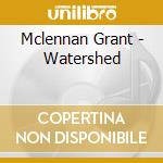 Mclennan Grant - Watershed cd musicale