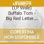 (LP Vinile) Buffalo Tom - Big Red Letter Day vinile