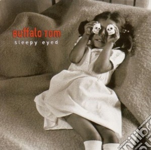 Buffalo Tom - Sleepy Eyed cd musicale di Buffalo Tom