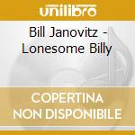 Bill Janovitz - Lonesome Billy cd musicale di Bill Janovitz