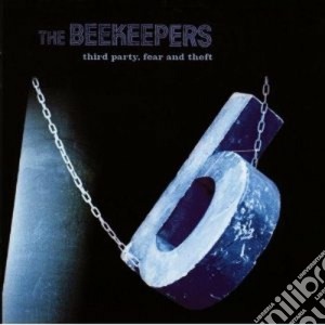 Beekeepers - Third Party, Fear And Theft cd musicale di Beekeepers