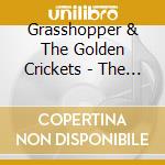 Grasshopper & The Golden Crickets - The Orbit Of Eternal Grace cd musicale di Grasshopper & The Golden Crickets