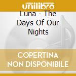 Luna - The Days Of Our Nights