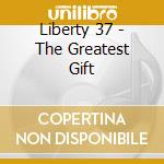 Liberty 37 - The Greatest Gift