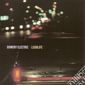 Bowery Electric - Lushlife cd musicale di Electric Bowery