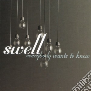 Swell - Everybody Wants To Know cd musicale di SWELL