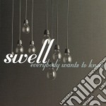 Swell - Everybody Wants To Know