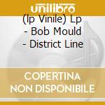 (lp Vinile) Lp - Bob Mould - District Line