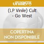 (LP Vinile) Cult - Go West vinile