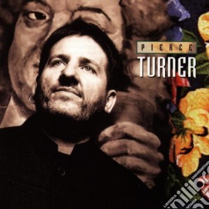 Pierce Turner - The Compilation cd musicale di Pierce Turner