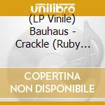 (LP Vinile) Bauhaus - Crackle (Ruby Vinyl) (2 Lp) vinile