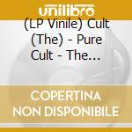 (LP Vinile) Cult (The) - Pure Cult - The Singles 1984-1995 (2 Lp) vinile