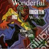 Fall (The) - The Wonderful And Frightening cd