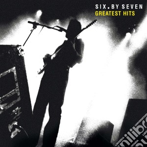 Six By Seven - Best Of Six By Seven cd musicale di Six By Seven