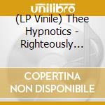 (LP Vinile) Thee Hypnotics - Righteously Recharged (4 Lp) (Rsd 2018) vinile