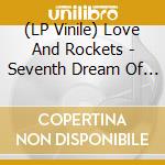 (LP Vinile) Love And Rockets - Seventh Dream Of Teenage Heaven vinile