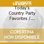 Today's Country Party Favorites / Various cd