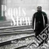 Big Jack Johnson & The Oilers - Roots Stew cd