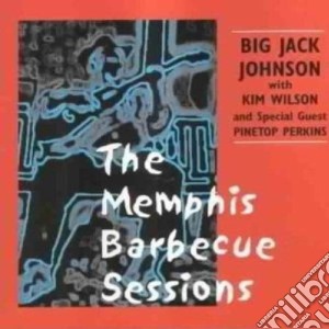 Big Jack Jackson & Kim Wilson - Memphis Barbecue Sessions cd musicale di Bigjack jackson & ki