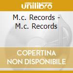 M.c. Records - M.c. Records cd musicale di M.c. Records