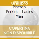 Pinetop Perkins - Ladies Man cd
