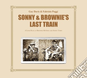Guy Davis & Fabrizio Poggi - Sonny & Brownies' Last Train cd musicale di Guy Davis / Fabrizio Poggi