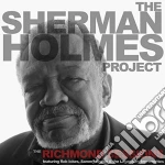 Sherman Holmes Project (The) - The Richmond Sessions cd