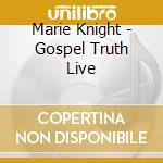 Marie Knight - Gospel Truth Live cd