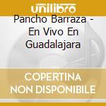 Pancho Barraza - En Vivo En Guadalajara cd