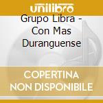 Grupo Libra - Con Mas Duranguense cd musicale di Grupo Libra