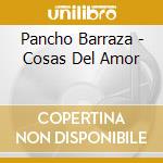 Pancho Barraza - Cosas Del Amor cd