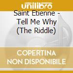 Saint Etienne - Tell Me Why (The Riddle) cd