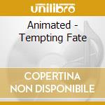 Animated - Tempting Fate cd