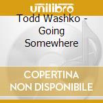Todd Washko - Going Somewhere cd