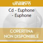 Cd - Euphone - Euphone cd