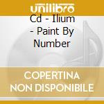 Cd - Ilium - Paint By Number cd