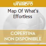 Map Of What's Effortless cd