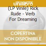 (LP Vinile) Rick Rude - Verb For Dreaming lp vinile di Rick Rude