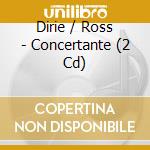 Dirie / Ross - Concertante (2 Cd) cd musicale di Dirie / Ross