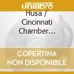 Husa / Cincinnati Chamber Orchestra - For The Peace Of Cities cd musicale