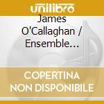 James O'Callaghan / Ensemble Paramirabo - Alone & Unalone cd