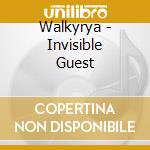 Walkyrya - Invisible Guest