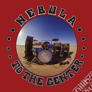 Nebula - To The Center cd musicale di Nebula