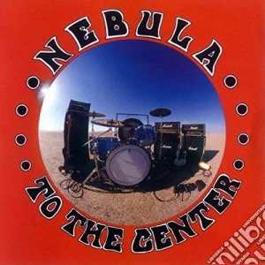 (LP Vinile) Nebula - To The Center (Ltd Ed) lp vinile di Nebula