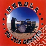 (LP Vinile) Nebula - To The Center (Ltd Ed) vinile